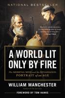 A World Lit Only by Fire: The Medieval Mind and the Renaissance