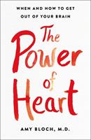 The Power of Heart: When and How to Get Out of Your Brain