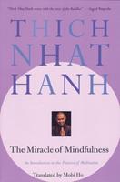 The Miracle of Mindfulness: A Manual on Meditation