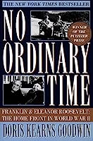 No Ordinary Time: Franklin and Eleanor Roosevelt: The Home Front in World War II