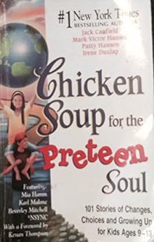 Chicken Soup for the Preteen Soul - 101 Stories of Changes, Choices book cover