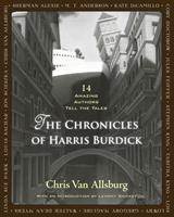 The Chronicles of Harris Burdick14 Amazing Authors Tell the Tales