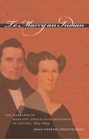To Marry an Indian: The Marriage of Harriett Gold and Elias Boudinot in Letters, 1823-1839