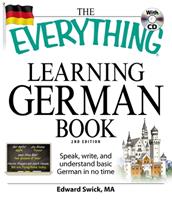 The Everything Learning German Book: Speak, Write and Understand Basic German in No Time (Everything Series)