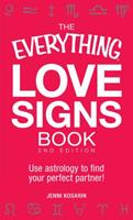 The Everything Love Signs Book: Use Astrology to Find Your Perfect Mate (Everything Series)