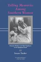 Telling Memories Among Southern Women: Domestic Workers and Their Employers in the Segregated South