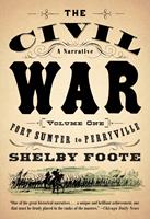The Civil War: A Narrative, Vol 1: Fort Sumter to Perryville