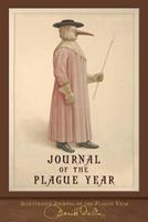 A Journal of the Plague Year: Being the Observations or Memorials of the Most Remarkable Occurences, as Well Publick as Private, Which Happened in London During the Last Great Visitation in 1665