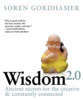 Wisdom 2.0: Ancient Secrets for the Creative and Constantly Connected