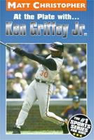 At the Plate with...Ken Griffey Jr. (Matt Christopher Sports Biographies)