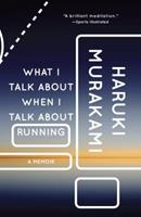 What I Talk about When I Talk about Running [Hashiru koto ni tsuite kataru toki ni boku no kataru koto]