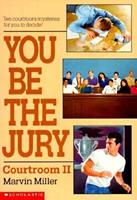 You Be the Jury: Courtroom II