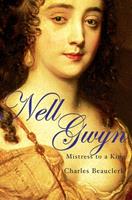 Nell Gwyn: Mistress to a King