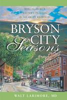 Bryson City Seasons: More Tales of a Doctors Practice in the Smoky Mountains