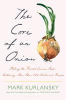 The Core of an Onion: Peeling the Rarest Common FoodFeaturing More Than 100 Historical Recipes