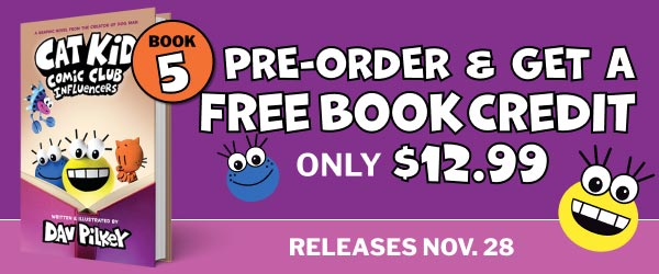 cover of the book Cat Kid Comic Club #5 with promotional text that reads Pre-Order and Get a FREE BOOK credit, only $12.99, releases Nov. 28