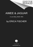 Aimée & Jaguar: Eine Liebesgeschichte, Berlin 1943