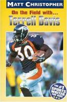 On the Field with ... Terrell Davis (Matt Christopher Sports Biographies)
